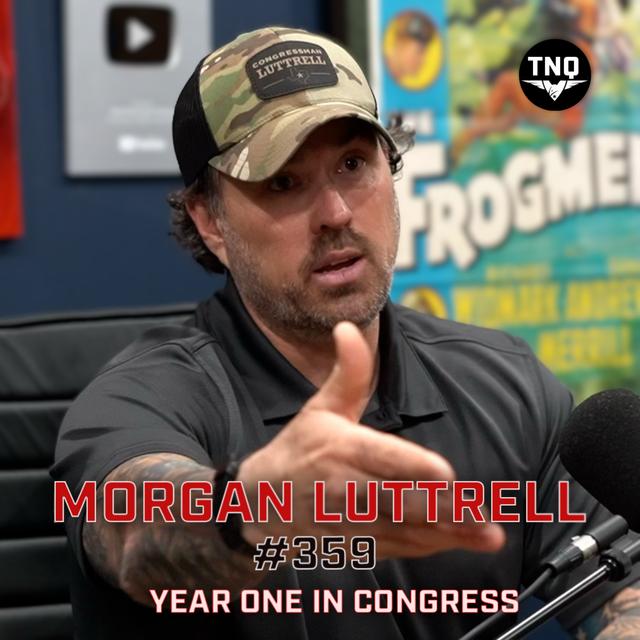 Morgan Luttrell: Rtd Navy SEAL Recaps His First Year In Congress, Behind The Scenes in DC - podcast episode cover