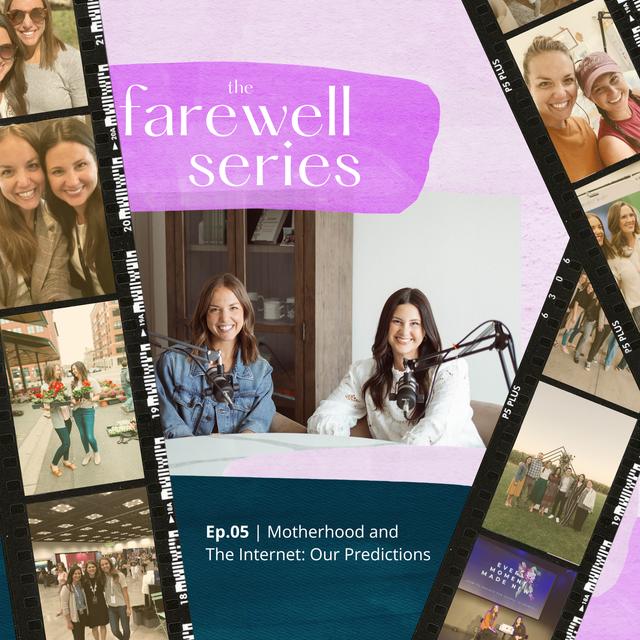 Farewell 05: Motherhood and The Internet—Our Predictions - podcast episode cover