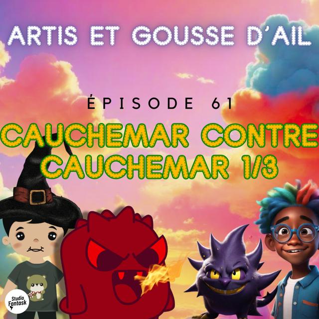 #61 - Cauchemar contre cauchemar (partie 1/3) - podcast episode cover