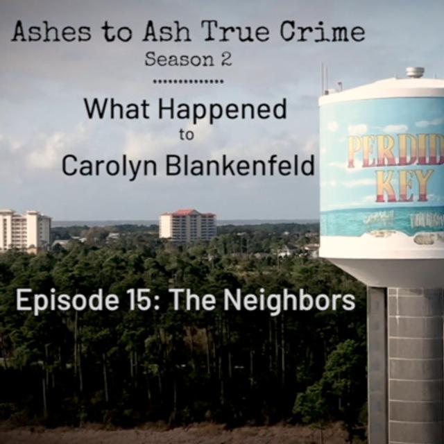 S2 Ep. 15 "The Neighbors" What Happened to Carolyn Blankenfeld - Investigative True Crime - podcast episode cover