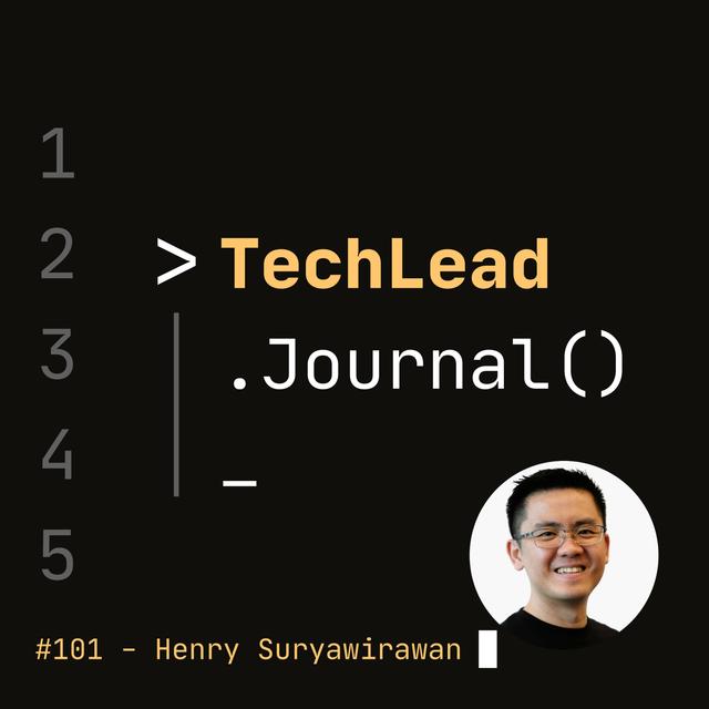 #101 - My Engineering Leadership Story & 100 Episodes Reflection - Henry Suryawirawan - podcast episode cover
