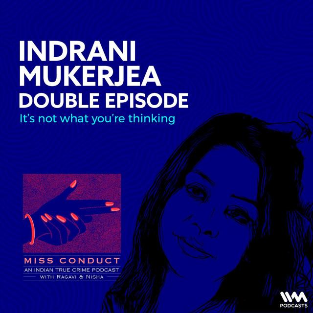 Indrani Mukerjea Part 2 - podcast episode cover