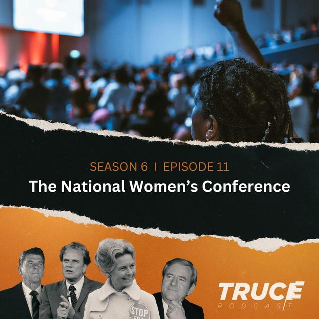 Republicans and Evangelicals I National Women's Conference Part 1 (featuring Marjorie Spruill) - podcast episode cover
