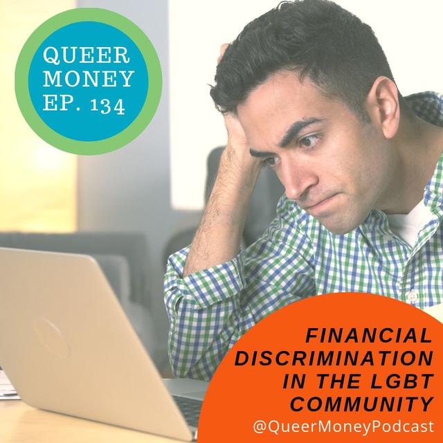 The Financial Impact of LGBT Discrimination - Queer Money ep. 134 - podcast episode cover