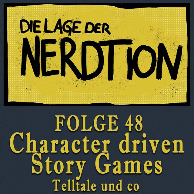 Folge 48 - Character Driven Story Games, Telltale und co - podcast episode cover