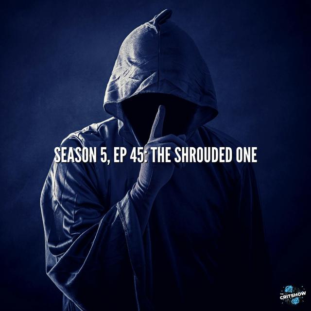 The Shrouded One (S5, E45) - podcast episode cover