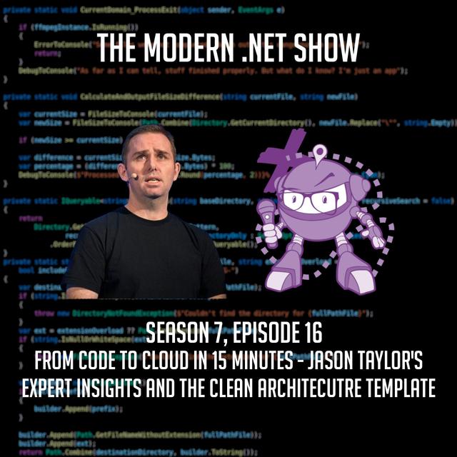 From Code to Cloud in 15 Minutes: Jason Taylor's Expert Insights And The Clean Architecture Template - podcast episode cover