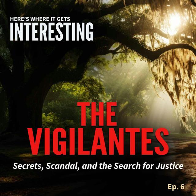 The Vigilantes, Episode 6 - podcast episode cover