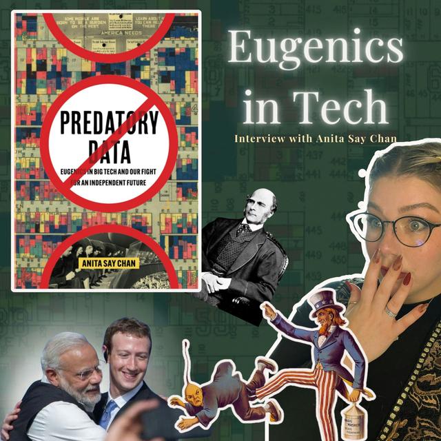How Big Tech Inherited Eugenics: Anita Say Chan on Algorithmic Bias, Data Colonialism & Techno-Eugenics - podcast episode cover
