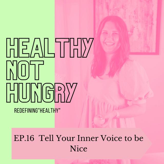 Ep 16: Tell Your Inner Voice To Be Nice - podcast episode cover