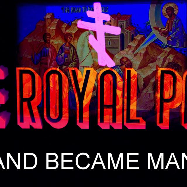 "And Became Man" (The Royal Path Ep 015) - podcast episode cover