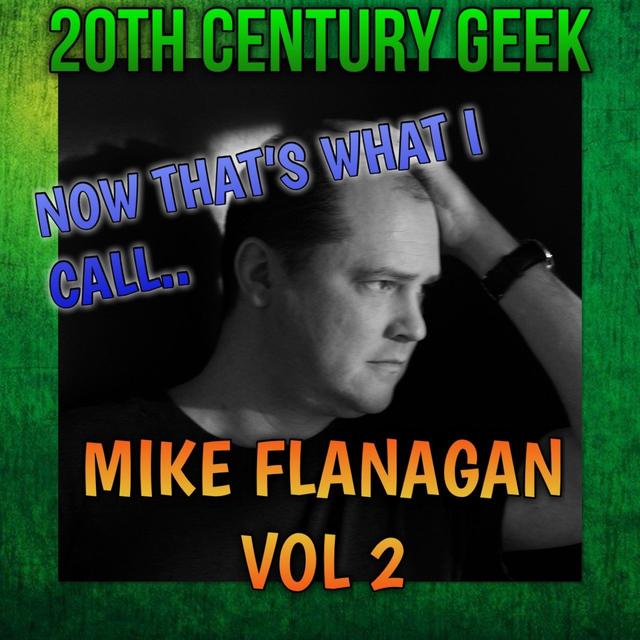 Episode 159 Now thats what I call Mike Flanagan Vol 2 - podcast episode cover