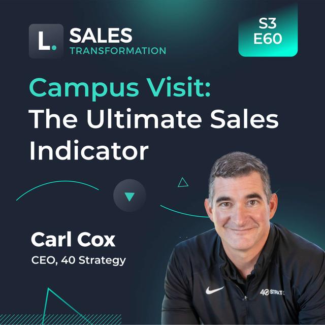 734 - Campus Visit: The Ultimate Sales Indicator, with Carl Cox - podcast episode cover
