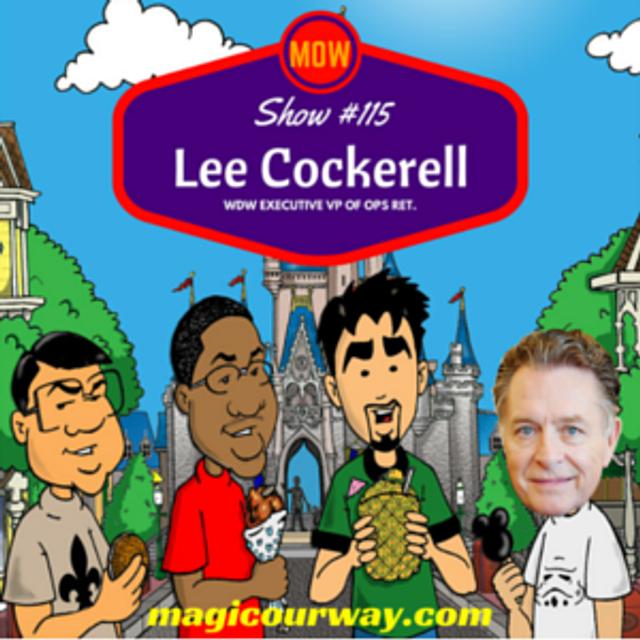 Lee Cockerell: Executive Vice President of Walt Disney World Operations, retired - MOW #115 - podcast episode cover