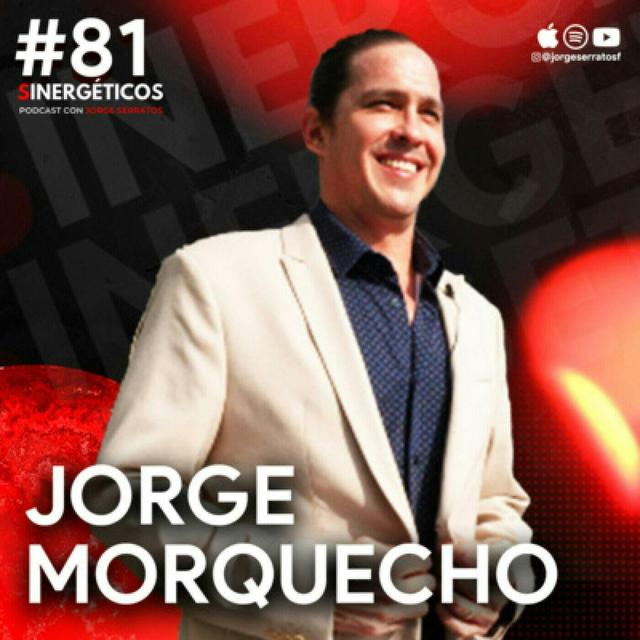 Sinergéticos #81 | Cambios que transforman tu vida | Jorge Morquecho - podcast episode cover