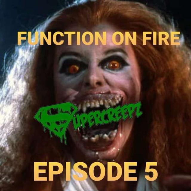 SUPERCREEPZ  - FUNCTION ON FIRE Episode 5: What Year Did The Best Horror Movies Come From? - podcast episode cover