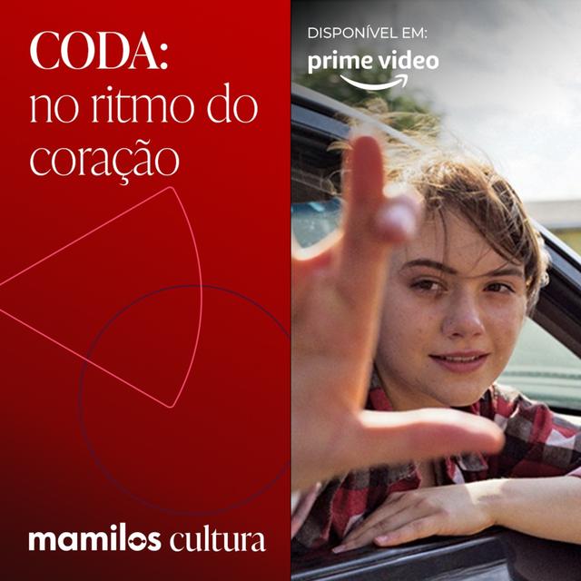 Mamilos Cultura 55: Filme “CODA: No Ritmo do Coração” - ser sério sendo leve - podcast episode cover