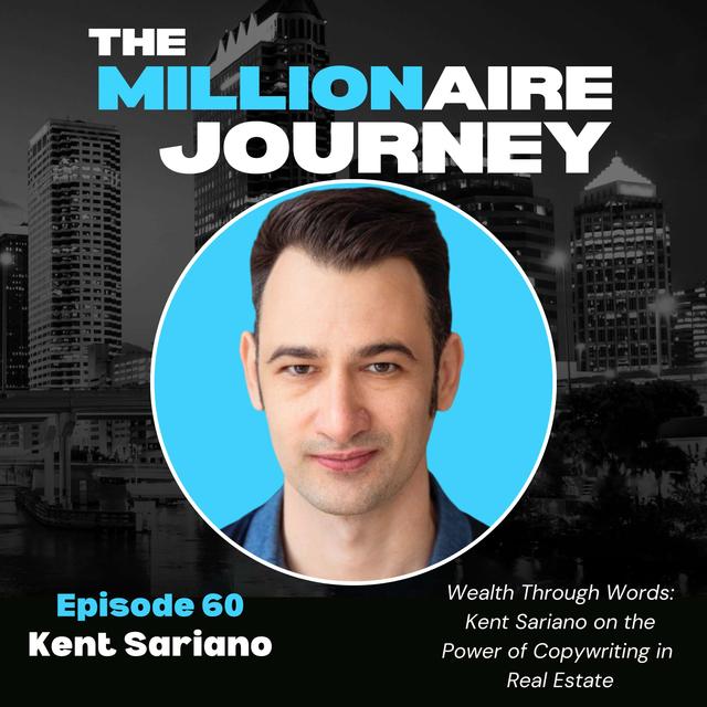 Wealth Through Words: Kent Sariano on the Power of Copywriting in Real Estate - podcast episode cover