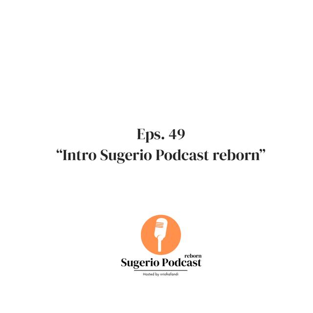 49. INTRO SUGERIO PODCAST NEWBORN (Sugerio Podcast) - podcast episode cover