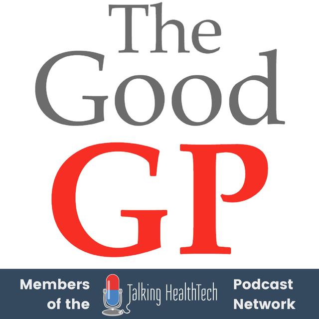 BONUS EPISODE: The Good GP: Digital Health Festival 2024: Medtech's Geoffrey Sayer on Transforming GP Software Systems - podcast episode cover