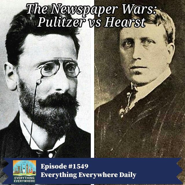 The Newspaper Wars: Pulitzer vs Hearst - podcast episode cover