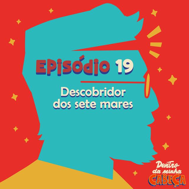 Episódio 19 - Descobridor dos sete mares - podcast episode cover