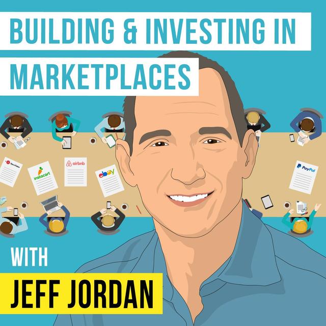 Jeff Jordan - Building & Investing in Marketplaces - [Invest Like the Best, EP. 276] - podcast episode cover