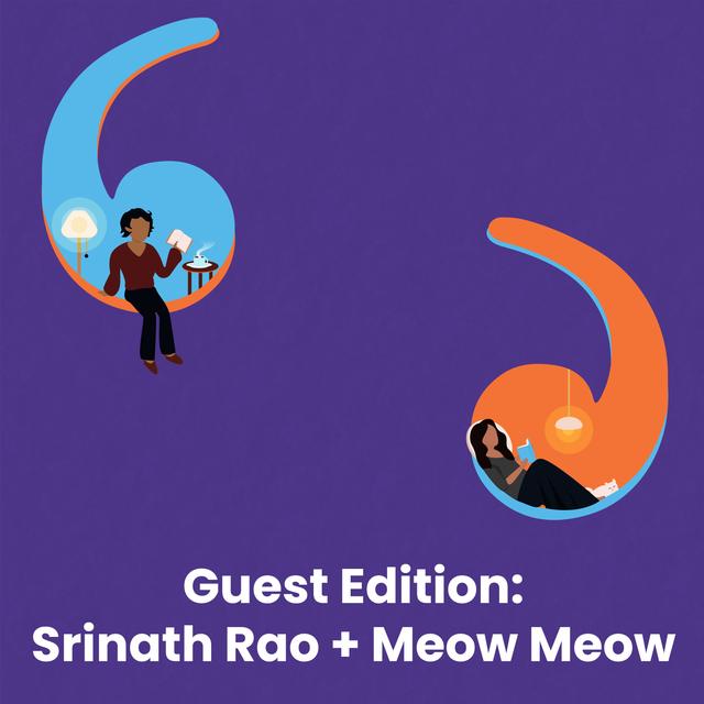 Guest Edition: Srinath Rao + Meow Meow - podcast episode cover