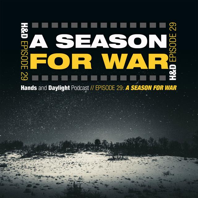 E29: A SEASON FOR WAR - podcast episode cover