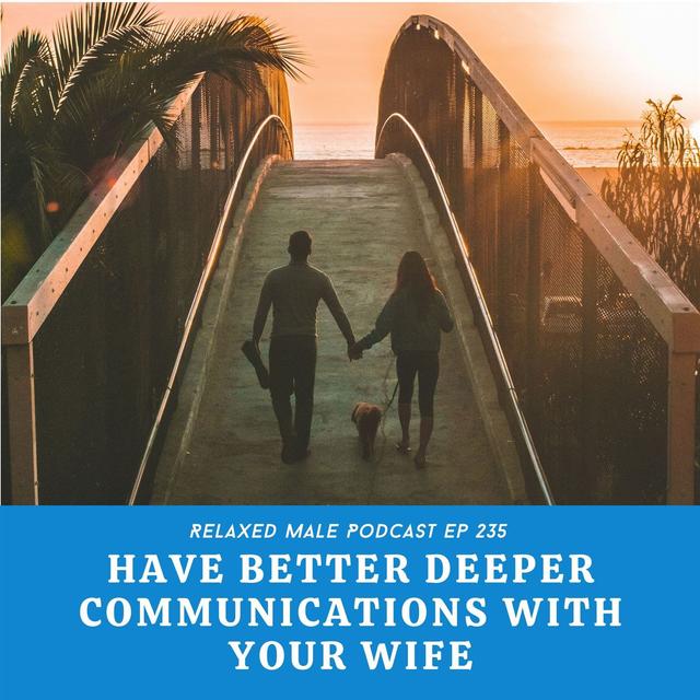 Have Better Deeper Communications With Your Wife - podcast episode cover
