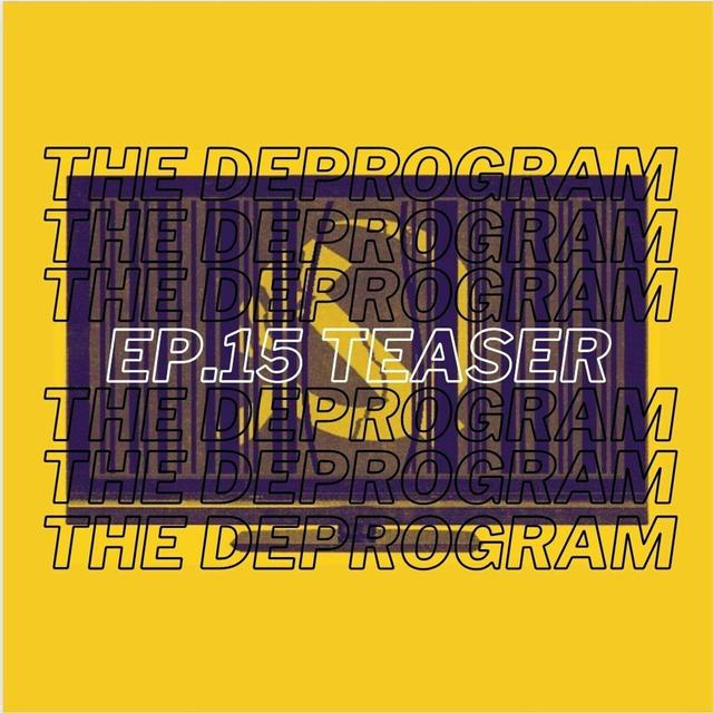 Teaser: The Deprogram Episode 15: The Role of Alternative Media (Ft. RevLeft) - podcast episode cover