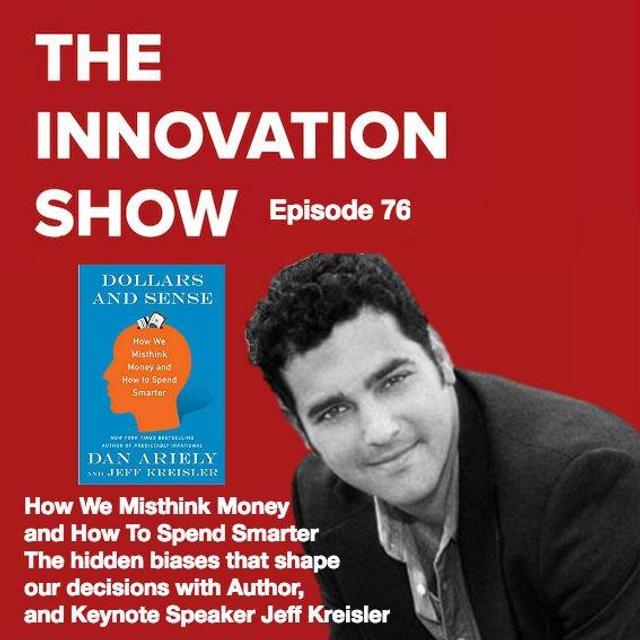 EP 76: Dollars and Sense, The Hidden Biases that control our spending with Jeff Kreisler - podcast episode cover