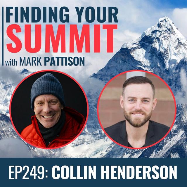 EP 249:  Collin Henderson: Mindset coach on what it takes to become the best version of ourselves. - podcast episode cover