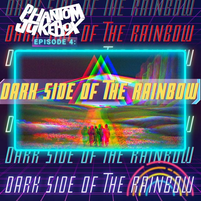 EP. 04 The Dark Side of the Rainbow - podcast episode cover