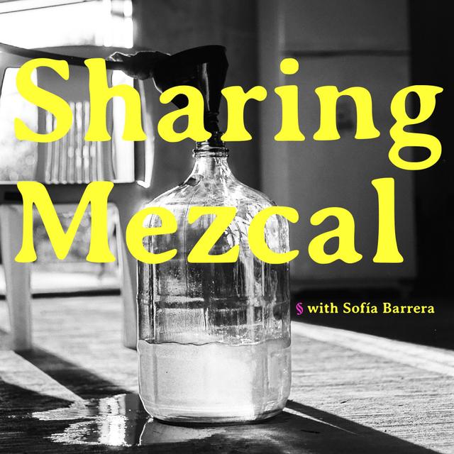 Sharing Mezcal - podcast episode cover