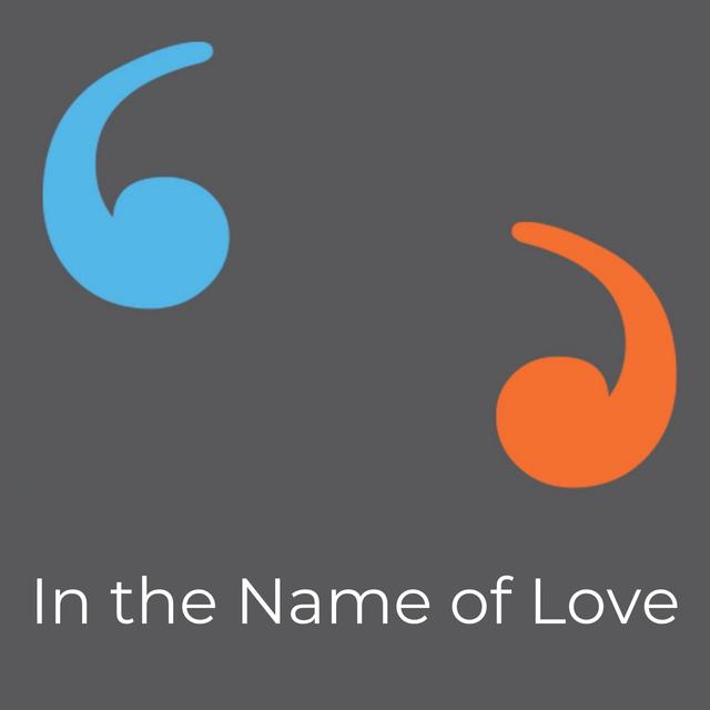 In the Name of Love - podcast episode cover