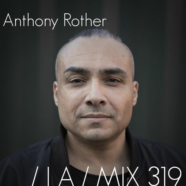 IA MIX 319 Anthony Rother - podcast episode cover