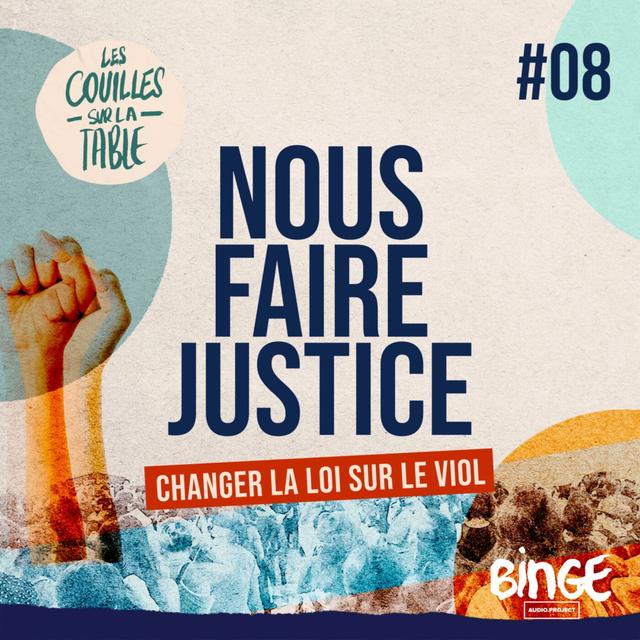 Nous faire justice | Changer la loi sur le viol - podcast episode cover