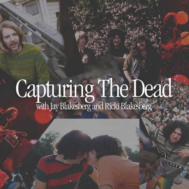 Capturing The Dead with Jay Blakesberg & Ricki Blakesberg - podcast episode cover