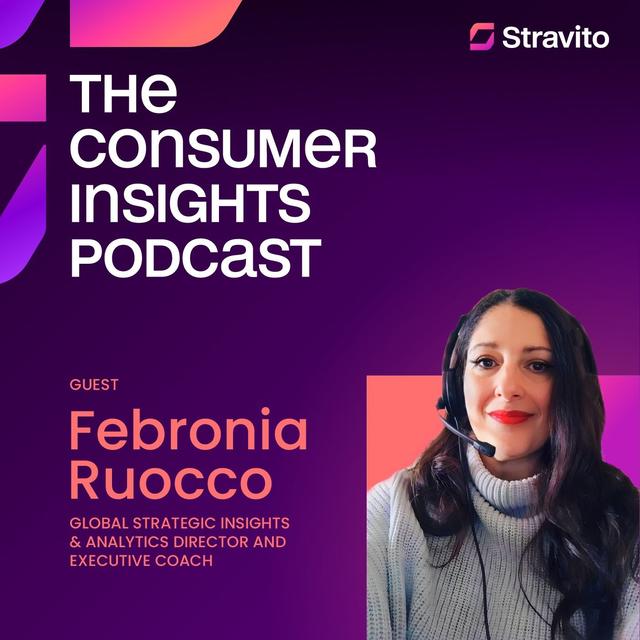 Using AI to Unlock the Business Potential of Insights with Febronia Ruocco, Global Strategic Insights & Analytics Director & Executive Coach - podcast episode cover