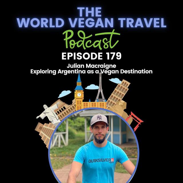Exploring Argentina as a Vegan Destination | Julian Macraigne - podcast episode cover