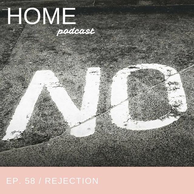 Episode 58: Rejection - podcast episode cover