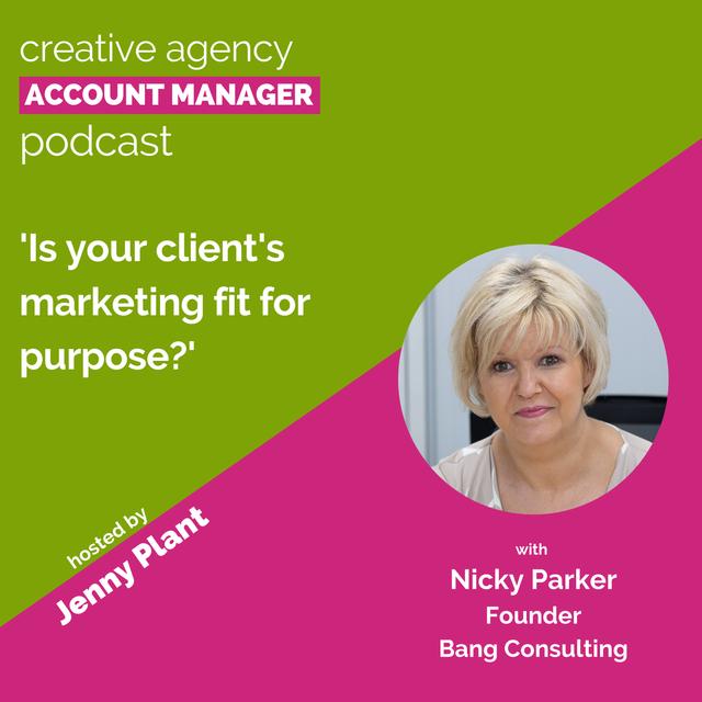 Is your client's marketing fit for purpose?, with Nicky Parker - podcast episode cover
