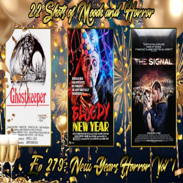 Ep 279: New Years Horror | 22 Shots Of Moodz And Horror - podcast episode cover