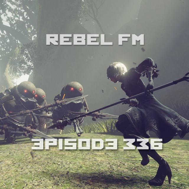 Rebel FM Episode 336 - 05/26/2017 - podcast episode cover