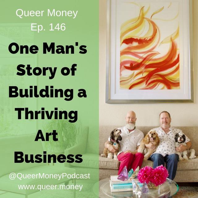 Eaton Fine Arts: The One Man's Story of Building a Thriving Art Business - Queer Money Ep 146 - podcast episode cover
