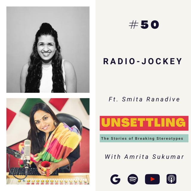 Ep-50: Radio- Jockey ft. Smita Ranadive on UNSETTLING by Amrita Sukumar - podcast episode cover