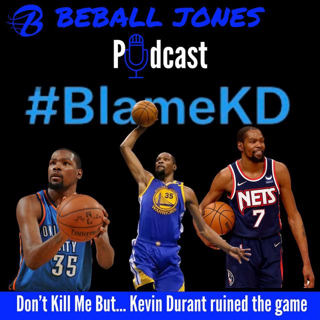 Don't Kill Me But...Kevin Durant actually ruined basketball - podcast episode cover
