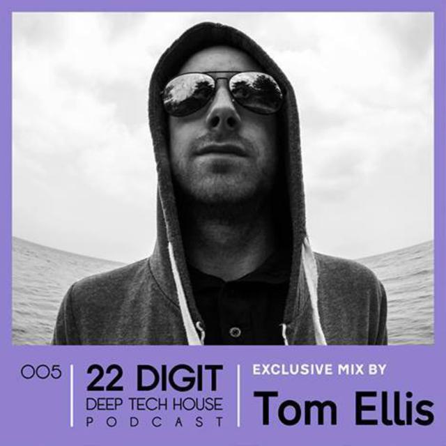 22 DIGIT DEEP TECH HOUSE PODCAST 005 - Tom Ellis - podcast episode cover
