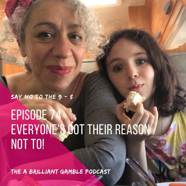 Episode 74: Everyone's Got Their Reason Not To! - podcast episode cover